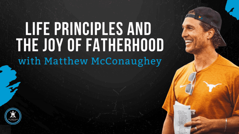 Life Principles and the Joy of Fatherhood with Matthew McConaughey