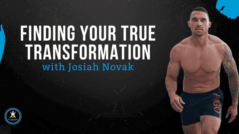 Finding Your True Transformation w/ Josiah Novak