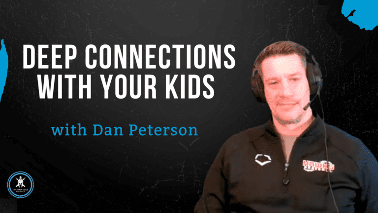 Deep Connections with Your Kids w/ Dan Peterson