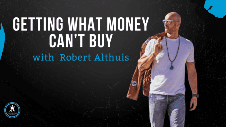 Getting What Money Can’t Buy  with Robert Althuis