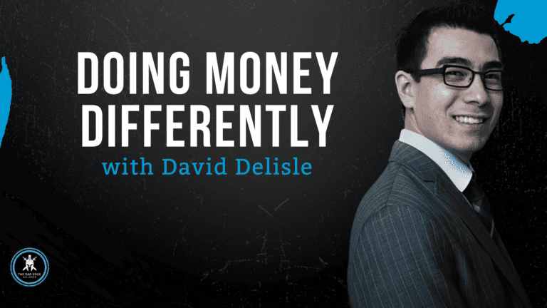 Doing Money Differently with David Delisle