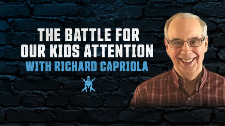 The Battle For Our Kids Attention with Richard Capriola
