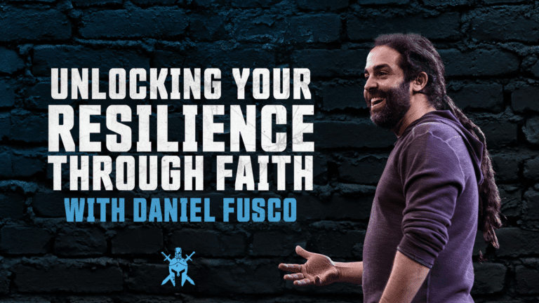 Unlocking Your Resilience Through Faith with Daniel Fusco