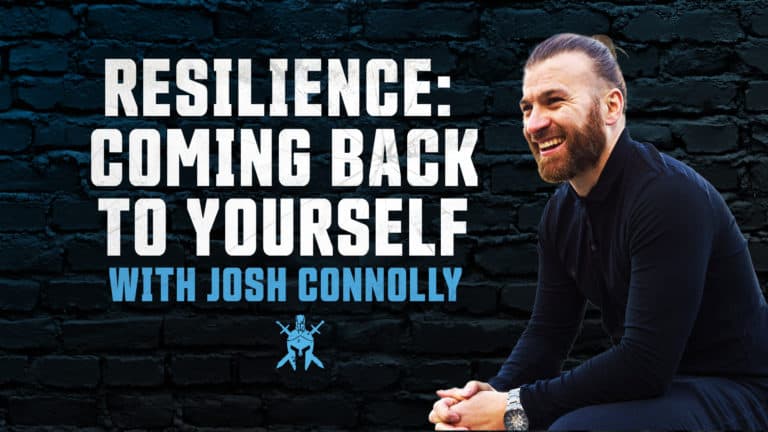 Resilience: Coming Back to Yourself with Josh Connolly