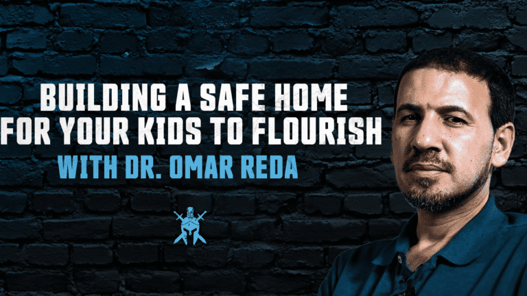 Building a Safe Home for Your Kids to Flourish with Dr. Omar Reda