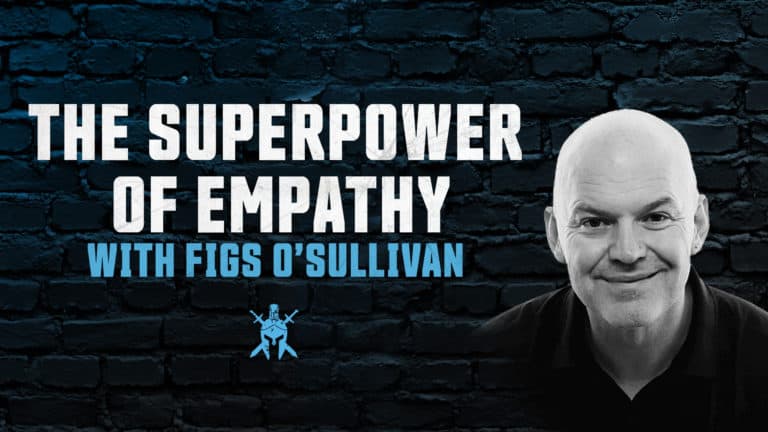 The Superpower of Empathy with Figs O’Sullivan