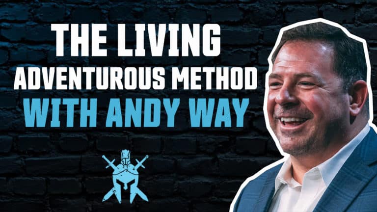 Andy Way – The Living Adventurous Method