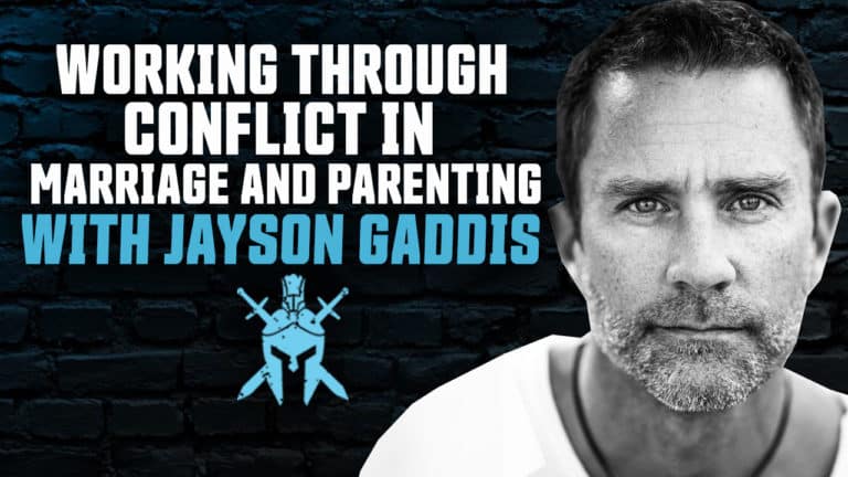Jayson Gaddis – Working Through Conflict In Marriage and Parenting