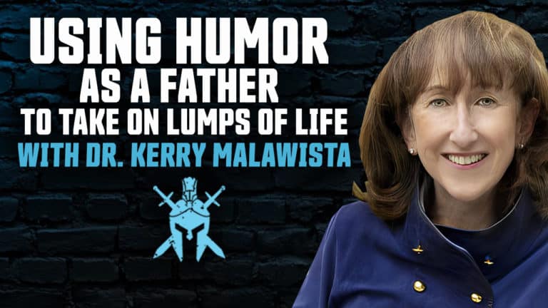 Dr. Kerry Malawista – Using Humor as a Father to Take On Lumps Of Life