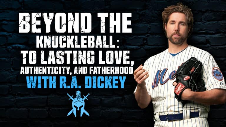 R.A. Dickey – A Guide to Lasting Love, Authenticity, and Fatherhood