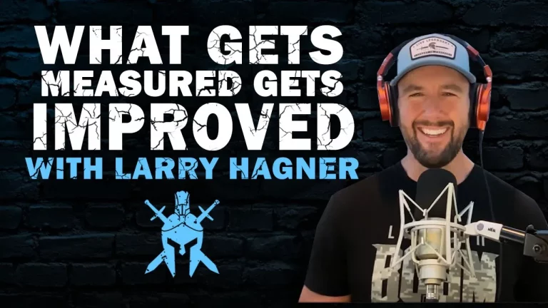Larry Hagner – What Gets Measured Gets Improved