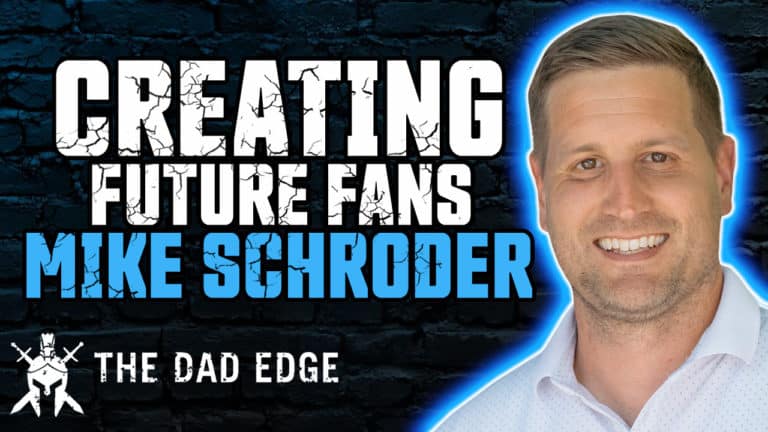 Mike Schroder – Creating Future Fans and Connection with Our Kids