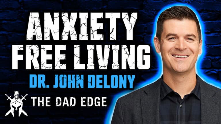 Dr. John Delony – Building a Non-Anxious Life
